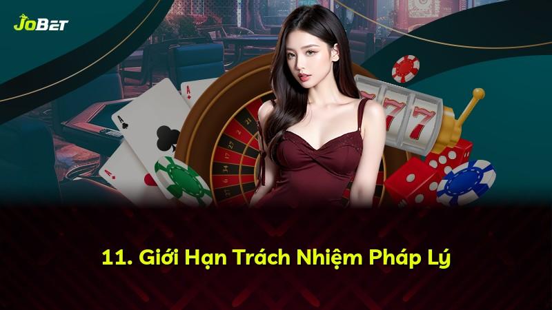 11. Giới Hạn Trách Nhiệm Pháp Lý