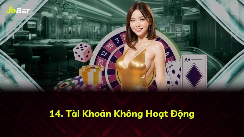 14. Tài Khoản Không Hoạt Động
