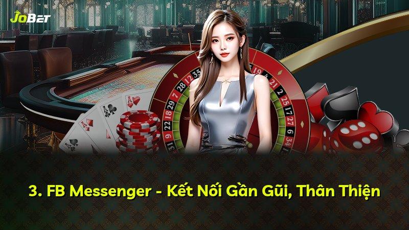 3. FB Messenger - Kết Nối Gần Gũi, Thân Thiện