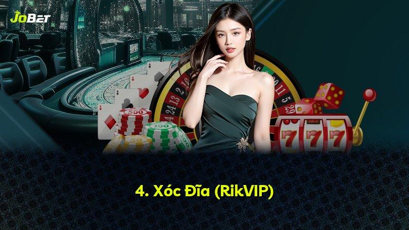 4. Xóc Đĩa (RikVIP)