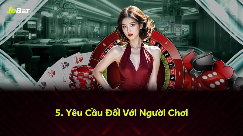 5. Yêu Cầu Đối Với Người Chơi