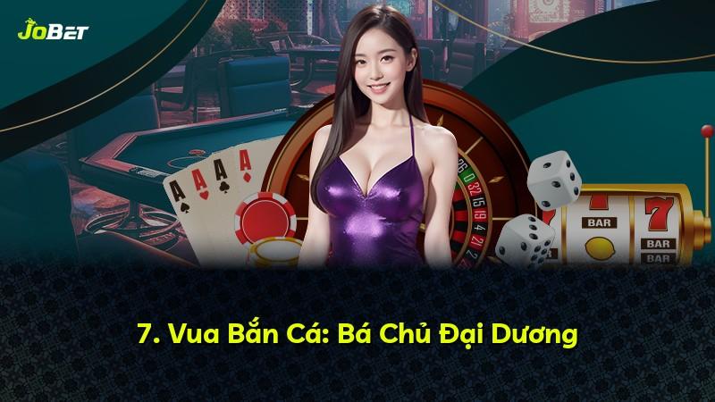7. Vua Bắn Cá: Bá Chủ Đại Dương