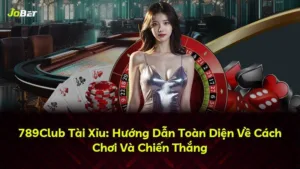 789Club Tài Xỉu: Hướng Dẫn Toàn Diện Về Cách Chơi Và Chiến Thắng