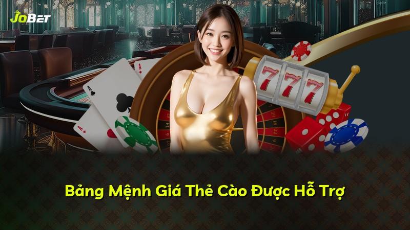 Bảng Mệnh Giá Thẻ Cào Được Hỗ Trợ