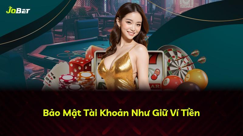 Bảo Mật Tài Khoản Như Giữ Ví Tiền