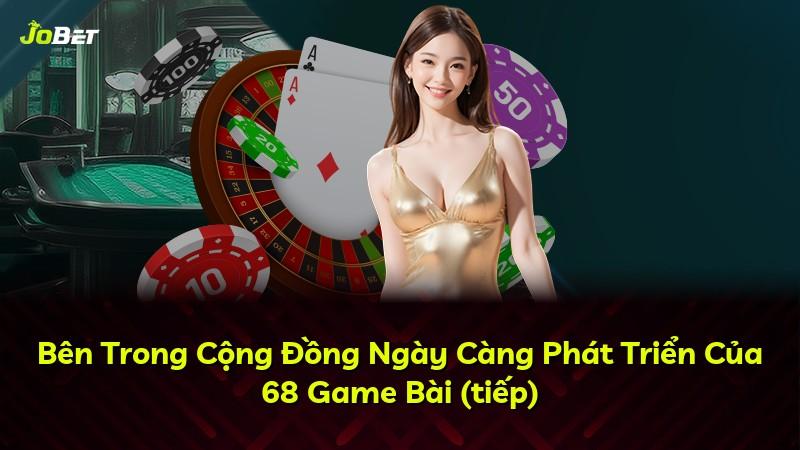 Bên Trong Cộng Đồng Ngày Càng Phát Triển Của 68 Game Bài (tiếp)