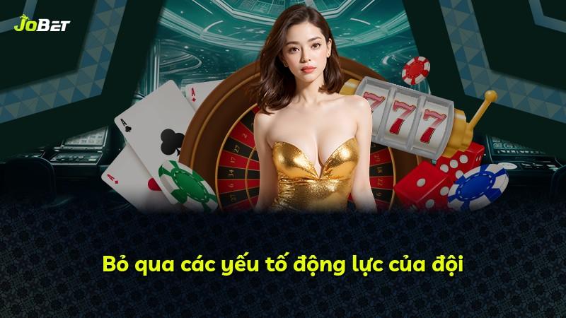 Bỏ qua các yếu tố động lực của đội