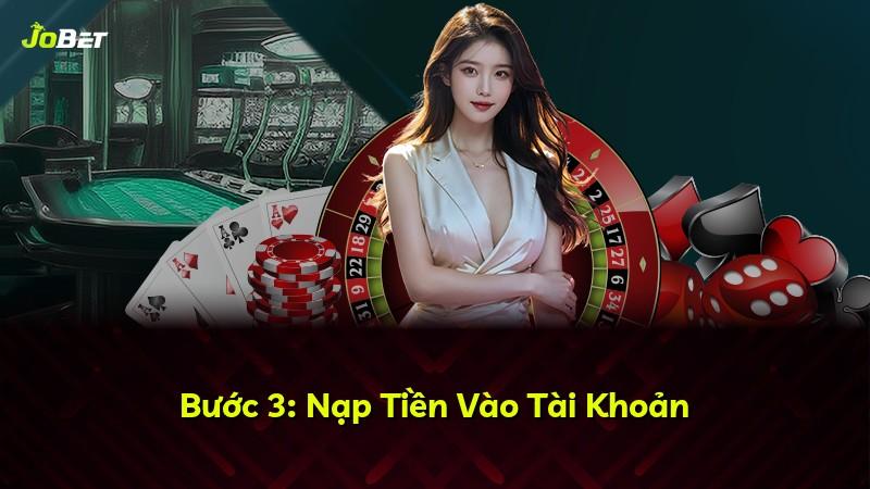 Bước 3: Nạp Tiền Vào Tài Khoản