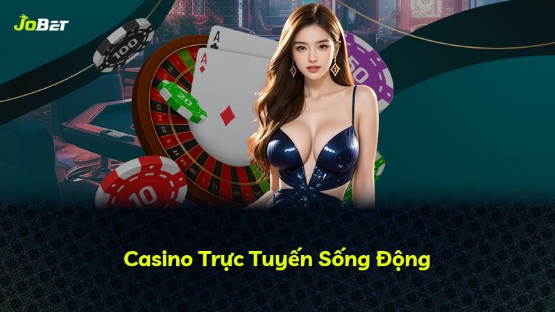 Casino Trực Tuyến Sống Động