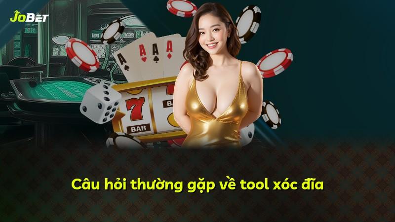 Câu hỏi thường gặp về tool xóc đĩa