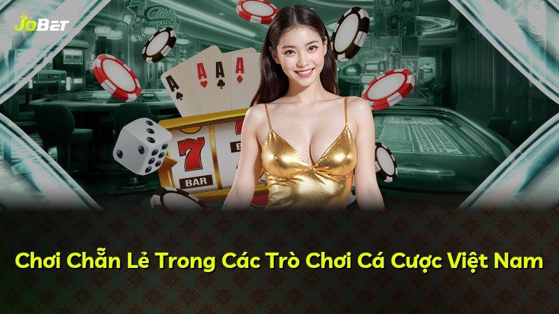 Chơi Chẵn Lẻ Trong Các Trò Chơi Cá Cược Việt Nam