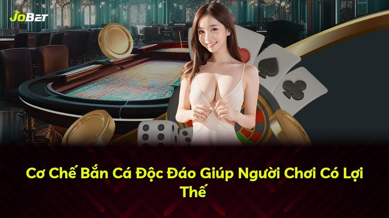 Cơ Chế Bắn Cá Độc Đáo Giúp Người Chơi Có Lợi Thế