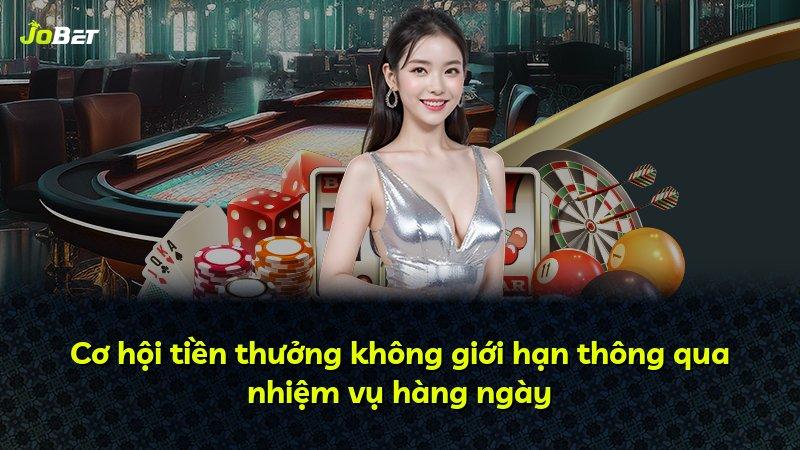 Cơ hội tiền thưởng không giới hạn thông qua nhiệm vụ hàng ngày