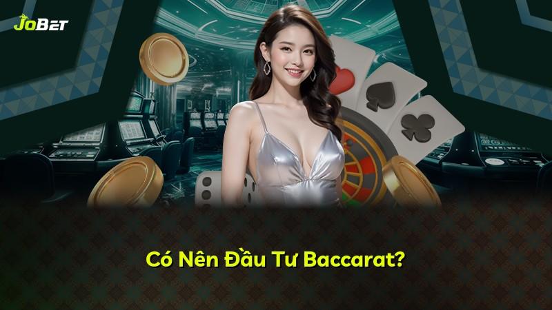 Có Nên Đầu Tư Baccarat?