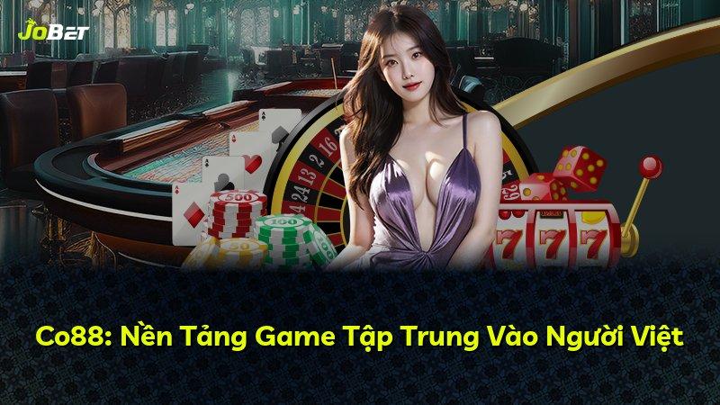 Co88: Nền Tảng Game Tập Trung Vào Người Việt