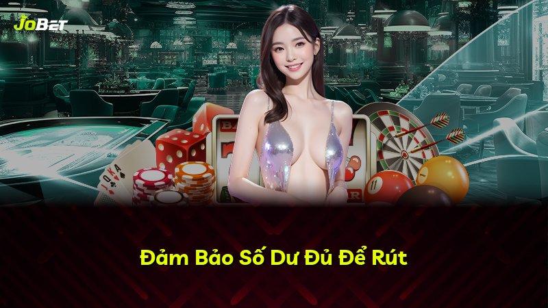 Đảm Bảo Số Dư Đủ Để Rút