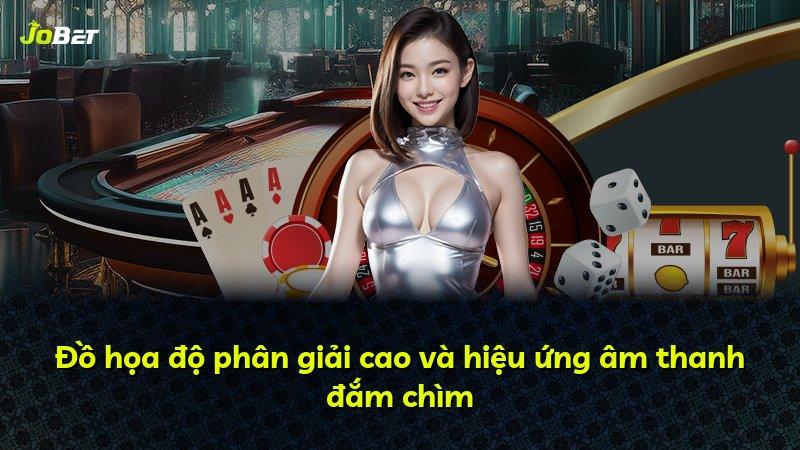 Đồ họa độ phân giải cao và hiệu ứng âm thanh đắm chìm