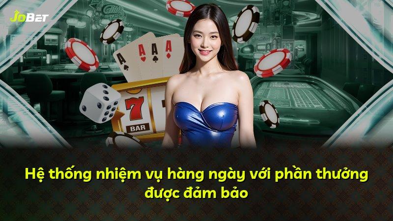 Hệ thống nhiệm vụ hàng ngày với phần thưởng được đảm bảo