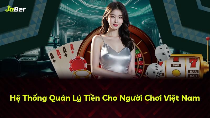Hệ Thống Quản Lý Tiền Cho Người Chơi Việt Nam