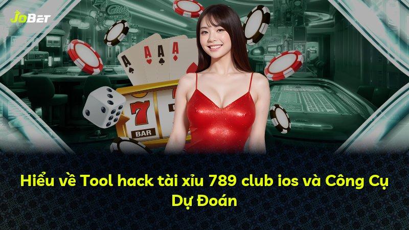 Hiểu về Tool hack tài xỉu 789 club ios và Công Cụ Dự Đoán