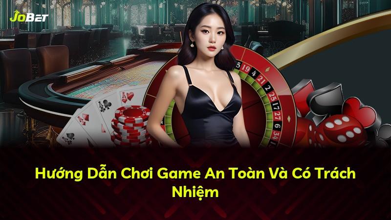 Hướng Dẫn Chơi Game An Toàn Và Có Trách Nhiệm