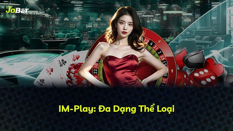 IM-Play: Đa Dạng Thể Loại