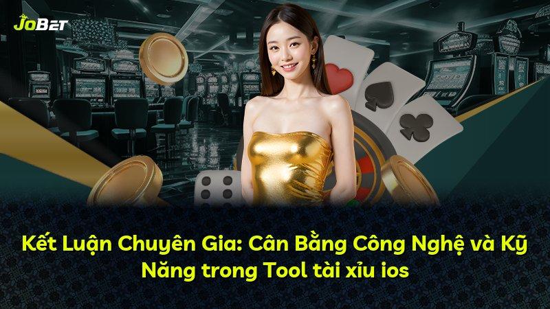 Kết Luận Chuyên Gia: Cân Bằng Công Nghệ và Kỹ Năng trong Tool tài xỉu ios