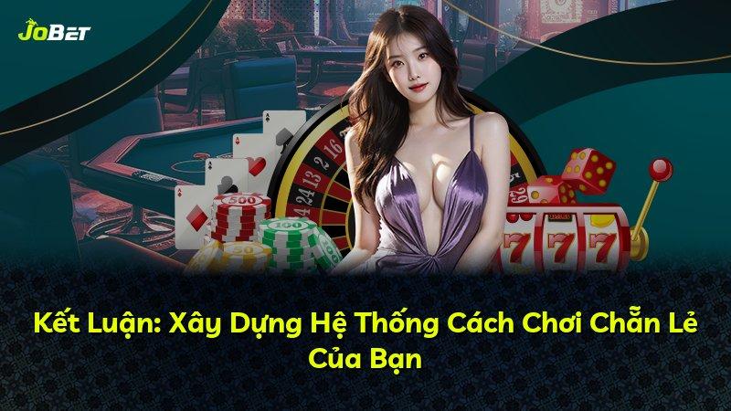 Kết Luận: Xây Dựng Hệ Thống Cách Chơi Chẵn Lẻ Của Bạn