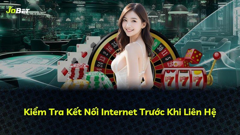 Kiểm Tra Kết Nối Internet Trước Khi Liên Hệ