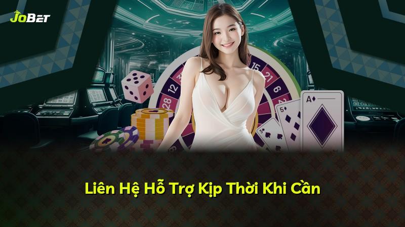 Liên Hệ Hỗ Trợ Kịp Thời Khi Cần