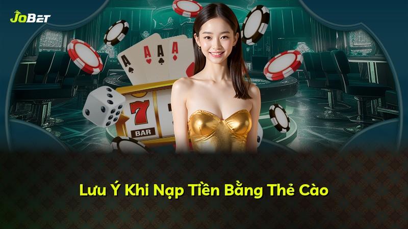 Lưu Ý Khi Nạp Tiền Bằng Thẻ Cào