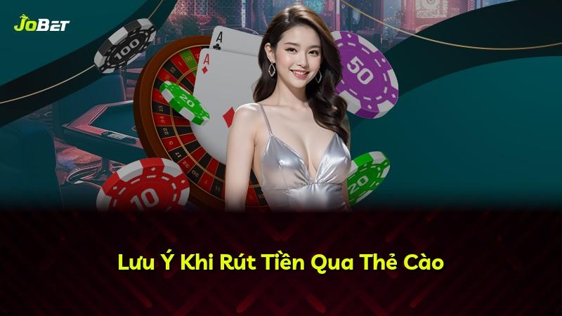 Lưu Ý Khi Rút Tiền Qua Thẻ Cào