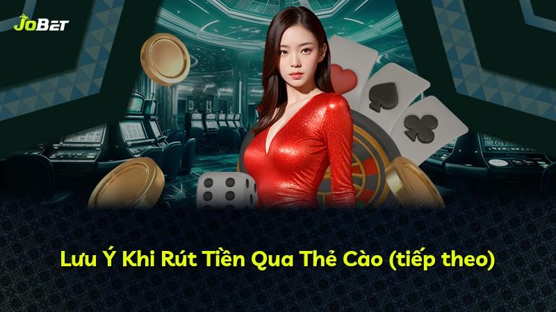 Lưu Ý Khi Rút Tiền Qua Thẻ Cào (tiếp theo)