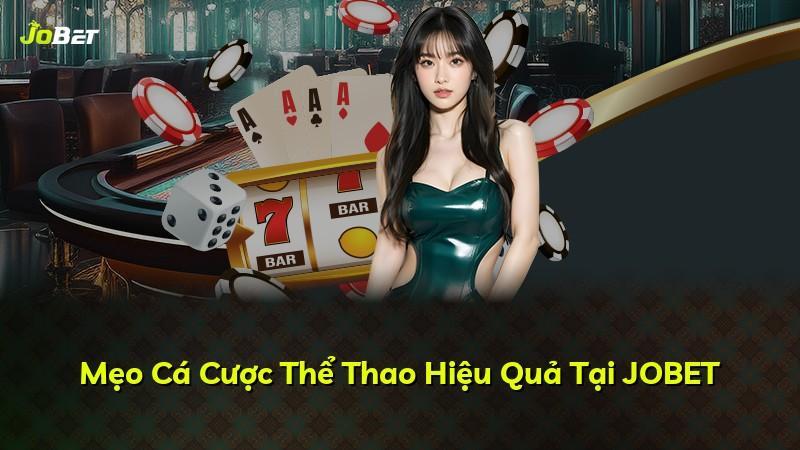 Mẹo Cá Cược Thể Thao Hiệu Quả Tại JOBET