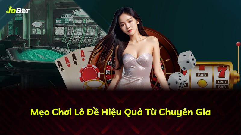 Mẹo Chơi Lô Đề Hiệu Quả Từ Chuyên Gia