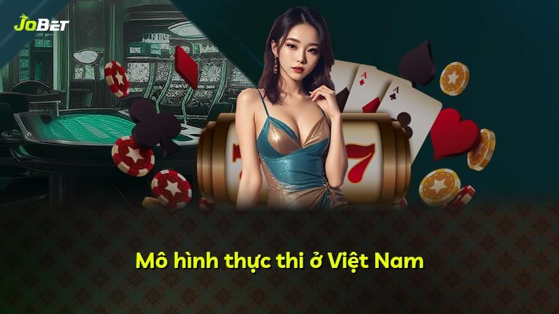 Mô hình thực thi ở Việt Nam