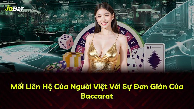 Mối Liên Hệ Của Người Việt Với Sự Đơn Giản Của Baccarat