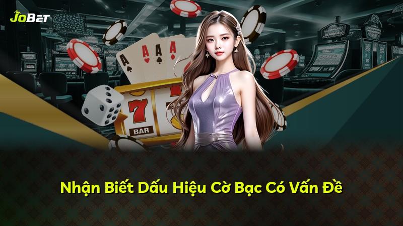 Nhận Biết Dấu Hiệu Cờ Bạc Có Vấn Đề
