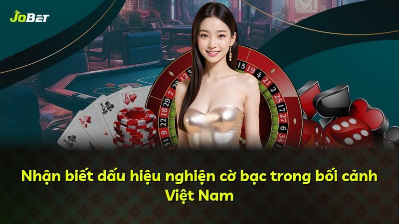 Nhận biết dấu hiệu nghiện cờ bạc trong bối cảnh Việt Nam
