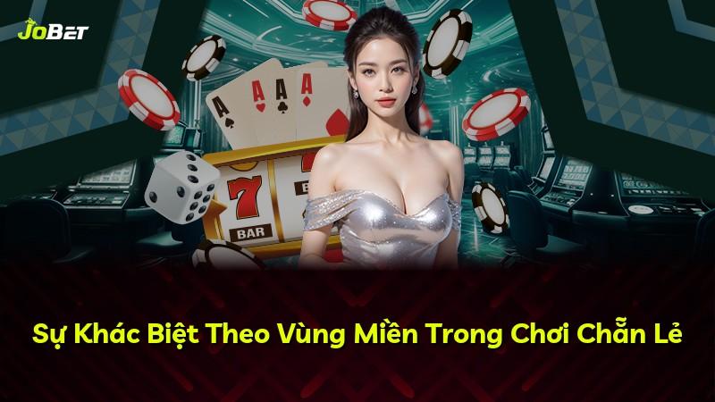 Sự Khác Biệt Theo Vùng Miền Trong Chơi Chẵn Lẻ