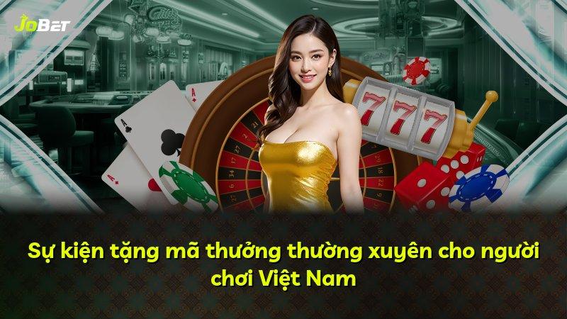 Sự kiện tặng mã thưởng thường xuyên cho người chơi Việt Nam