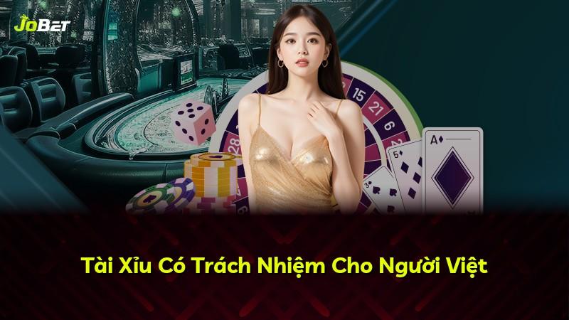 Tài Xỉu Có Trách Nhiệm Cho Người Việt