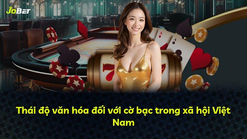 Thái độ văn hóa đối với cờ bạc trong xã hội Việt Nam