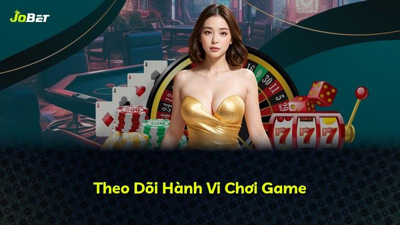 Theo Dõi Hành Vi Chơi Game
