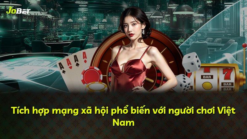 Tích hợp mạng xã hội phổ biến với người chơi Việt Nam