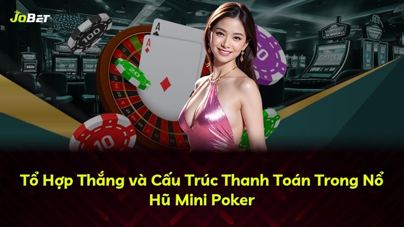 Tổ Hợp Thắng và Cấu Trúc Thanh Toán Trong Nổ Hũ Mini Poker