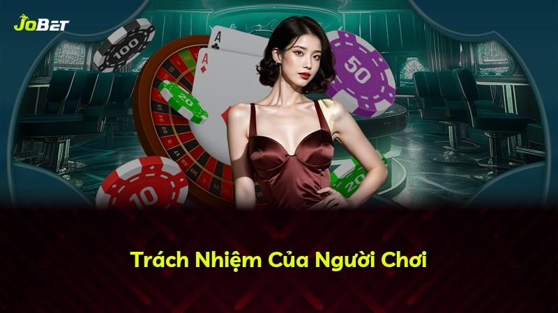 Trách Nhiệm Của Người Chơi