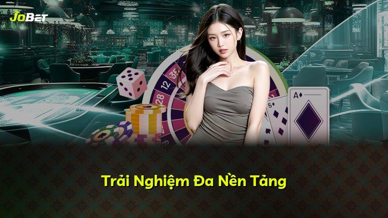 Trải Nghiệm Đa Nền Tảng