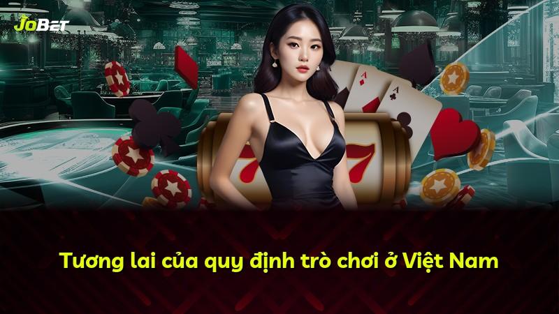 Tương lai của quy định trò chơi ở Việt Nam