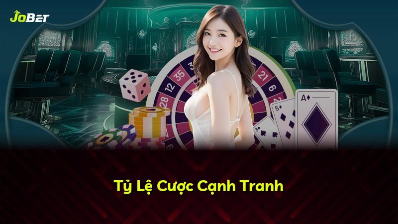 Tỷ Lệ Cược Cạnh Tranh
